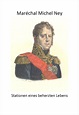 Maréchal Michel Ney – Stationen eines beherzten Lebens - Kreisstadt ...