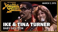 Baby Get It On - Ike and Tina Turner | The Midnight Special - YouTube