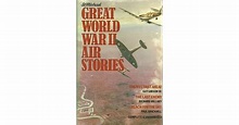 Great World War II Air Stories: Enemy Coast Ahead/The Last Enemy/Reach ...