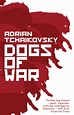 Dogs of War by Adrian Tchaikovsky | Pop Verse