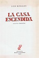 LA CASA ENCENDIDA (Nueva Versión). by Rosales. Luis | Librería Torreón ...