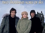 Two Thousand Acres of Sky TV Show Air Dates & Track Episodes - Next Episode