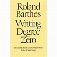 Writing Degree Zero by Roland Barthes — Reviews, Discussion, Bookclubs ...