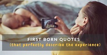 75 First Born Quotes That Sum Up the Experience