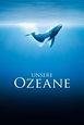 [UNY] 720p Unsere Ozeane 2010 Ganzer Film rotten tomatoes Deutsch ...