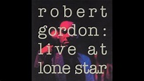 Robert Gordon - Live at Lone Star 1989 - YouTube