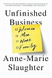 Unfinished Business: Women Men Work Family: Slaughter, Anne-Marie ...