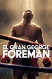 El gran George Foreman 2023 - Pelicula - Cuevana 3