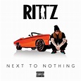 Rittz - Next To Nothing Lyrics and Tracklist | Genius