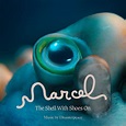 ‎Marcel the Shell With Shoes On (Original Motion Picture Soundtrack ...