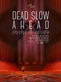 El Viaje Films | Dead Slow Ahead