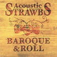 Strawbs - Acoustic Strawbs: Baroque & Roll - Amazon.com Music
