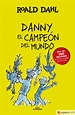 DANNY EL CAMPEON DEL MUNDO - ROALD DAHL - 9788420482941
