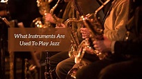 What Instruments Are Used To Play Jazz? - CMUSE