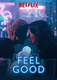 Feel Good - Full Cast & Crew - TV Guide