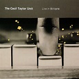 Live in Bologna - Single by The Cecil Taylor Unit | Spotify