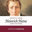 Heinrich Heine: Leben und Werk by Cornelia Ilbrig - Audiobook - Audible ...