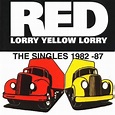 Red Lorry Yellow Lorry - The Singles 1982 - 87 Lyrics and Tracklist ...