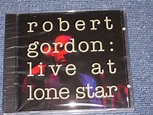 ROBERT GORDON - LIVE AT LONE STAR / EU BRAND NEW SEALED CD - パラダイス・レコード