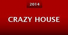 Crazy House (2014) Online - Película Completa en Español / Castellano ...