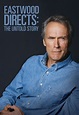 Eastwood Directs: The Untold Story - Movies on Google Play