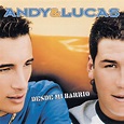 Desde mi barrio : Andy & Lucas: Amazon.fr: Téléchargement de Musique