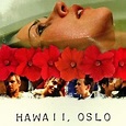 Hawaii, Oslo - Rotten Tomatoes