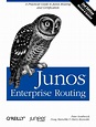 Junos Enterprise Routing: A Practical Guide to Junos Routing and ...
