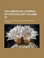 The American Journal of Psychology Volume 32 | 9781458857941 | G ...