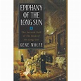 Epiphany of the Long Sun (The Book of the Long Sun, #3-4) by Gene Wolfe ...