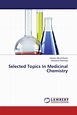 Selected Topics In Medicinal Chemistry / 978-3-659-33934-9 ...