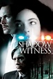Shadow Witness | Rotten Tomatoes