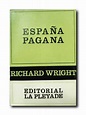 1954 - España pagana - Richard Wright
