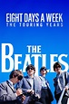 The Beatles: Eight Days a Week - The Touring Years (2016) - Posters ...