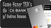 TUTORIAL | C6 BANK: COMO FAZER TRANSFERÊNCIAS (TED's) NO C6 BANK - YouTube