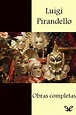 📕 «OBRAS COMPLETAS» - Luigi Pirandello - PlanetaLibro.net