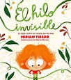 El hilo invisible: Un cuento sobre los vínculos que nos unen by Míriam ...