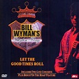 Bill Wyman's Rhythm Kings - Let The Good Times Roll (DVD) | Discogs