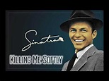 Killing Me Softly - Frank Sinatra (1973) - YouTube