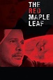 The Red Maple Leaf (2017) - Streaming, Trama, Cast, Trailer