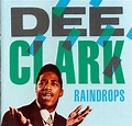Dee Clark – Raindrops (1987, CD) - Discogs
