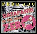 Datapanik in the Year Zero [Box], Pere Ubu | CD (album) | Muziek | bol.com