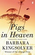 Pigs in Heaven - Barbara Kingsolver - 9780571298839 - Allen & Unwin ...