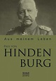 Paul von Hindenburg: Aus meinem Leben - Paul von Hindenburg - Buch ...