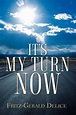 It's My Turn Now by Fritz-Gerald Delice (English) Paperback Book Free ...
