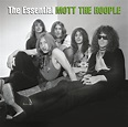 The Essential Mott The Hoople - Mott the Hoople, Ian Hunter, Lou Reed ...