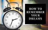 How to Remember Your Dreams: 10 Tips for Better Dream Recall
