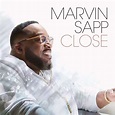 Marvin Sapp Launches Highly-Anticipated New Single "Close" - TCB