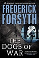 Dogs of War by Frederick Forsyth Book Summary, Reviews and E-Book Download