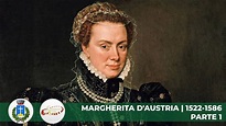 LA STORIA DI MARGHERITA D'AUSTRIA | PARTE 1 - YouTube
